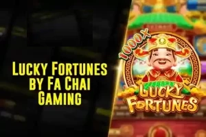 Explore Lucky Fortunes by Fa Chai Gaming at OKLARO